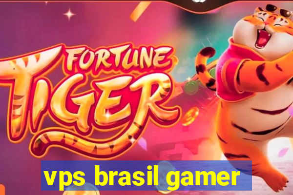 vps brasil gamer